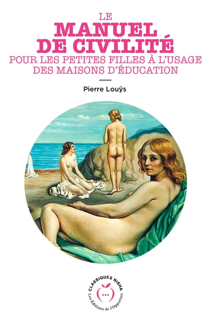 Le manuel de civilité pour les petites filles à l'usage des maisons d'éducation - Pierre Louÿs - Nisha et caetera