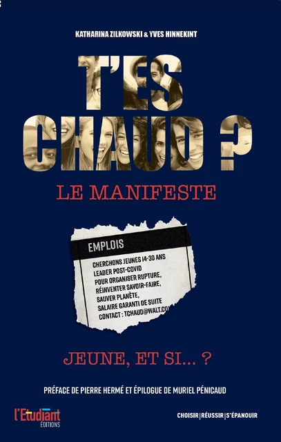 T'es chaud ? - Le manifeste - Jeune, et si... ? - Pierre Hermé, Yves Hinnekint, Muriel Pénicaud, Katharina Zilkowski - L'Etudiant Éditions