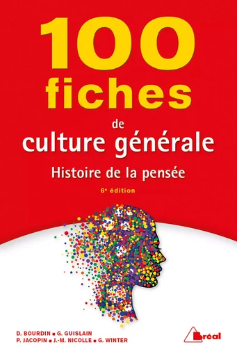 100 fiches de culture générale : Histoire de la pensée - Dominique Bourdin, Gilbert Guislain, Paul Jacopin, Jean-Marie Nicolle, Geneviève Winter - Bréal