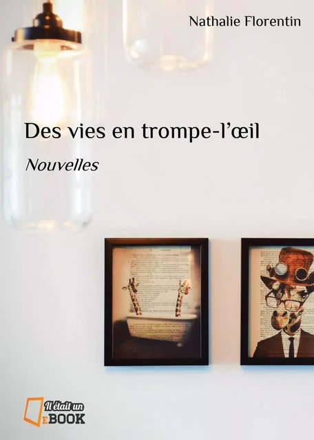 Des vies en trompe l'oeil - Nathalie Florentin - Il était un ebook - Il était un bouquin 