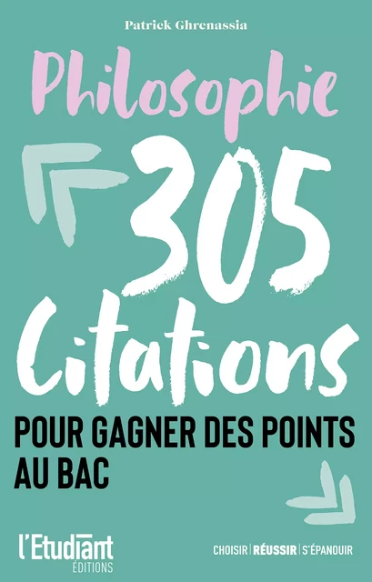 Philosophie - 305 citations pour gagner des points au bac - Patrick Ghrenassia - L'Etudiant Éditions