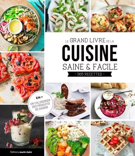 Grand livre cuisine saine et facile - Catherine Gerbod, Lucie Reynier, Isabelle Yaouanc - Marie-Claire