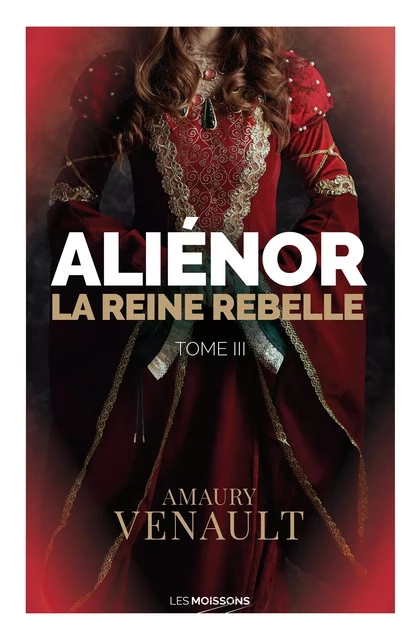 La reine rebelle - Amaury Venault - Les Moissons