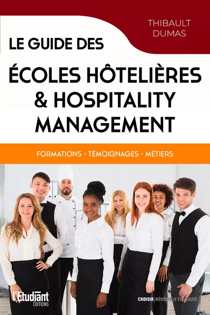 Le guide des écoles hôtelières & Hospitality Management - Thibault Dumas - L'Etudiant Éditions