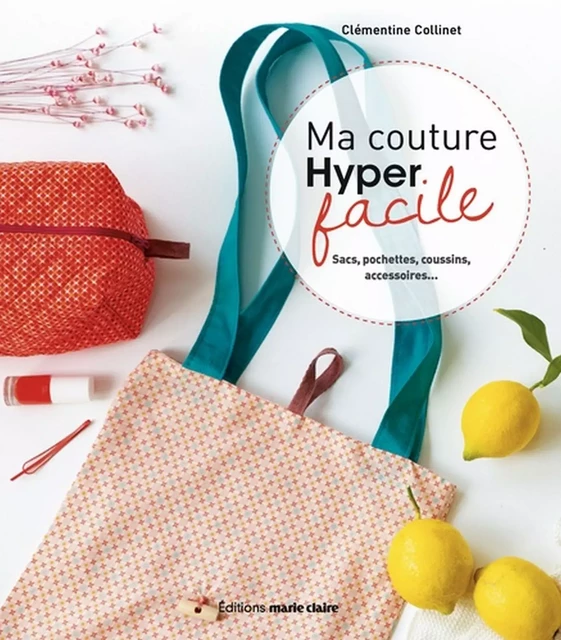 Ma couture hyper facile - Clémentine Collinet - Marie-Claire