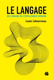 Le langage ou l’origine de l’intelligence humaine