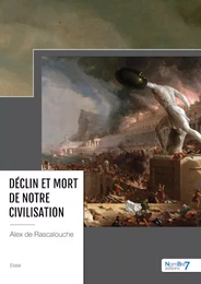 Déclin et mort de notre civilisation