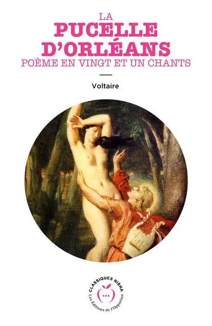 La Pucelle d'Orléans - Poème en vingt et un chants - Voltaire Voltaire - Nisha et caetera