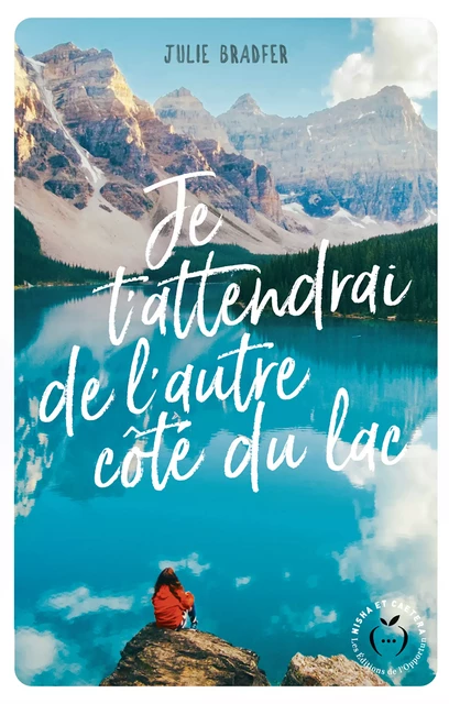 Je t'attendrai de l'autre côté du lac - Julie Bradfer - Nisha et caetera