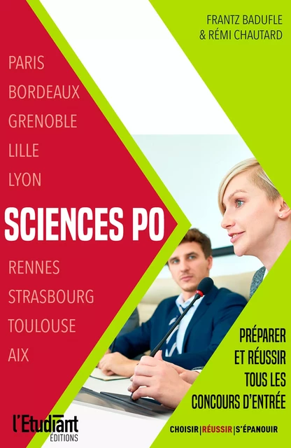 Sciences Po : préparer et réussir tous les concours d'entrée - Frantz Badufle, Rémi Chautard - L'Etudiant Éditions