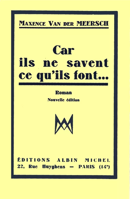 Car ils ne savent ce qu'ils font - Maxence Van Der Meersch - Albin Michel