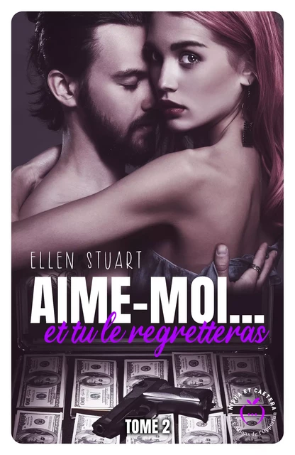 Aime-moi... et tu le regretteras - Tome 2 - Ellen Stuart - Nisha et caetera