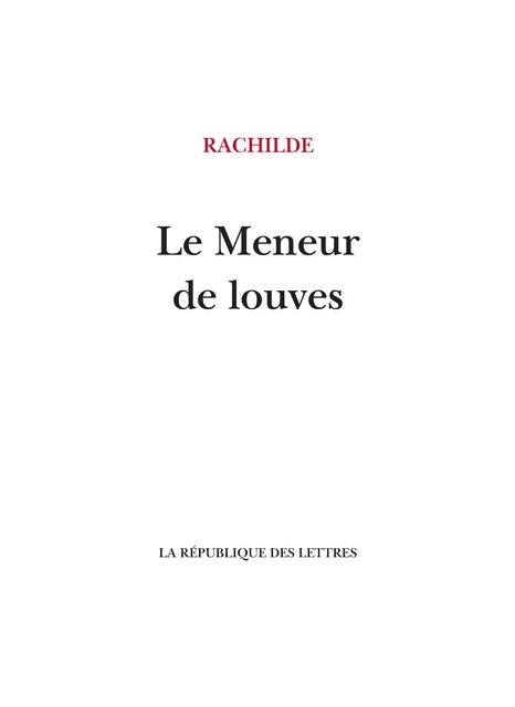 Le Meneur de louves -  Rachilde - République des Lettres