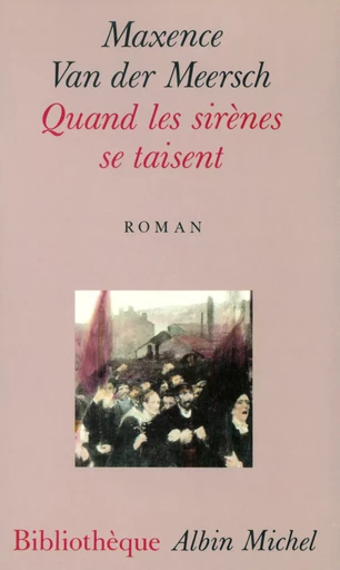 Quand les sirènes se taisent - Maxence Van der Meersch - Albin Michel