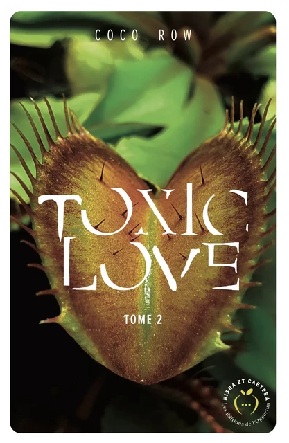 Toxic Love - Tome 2 - Coco Row - Nisha et caetera