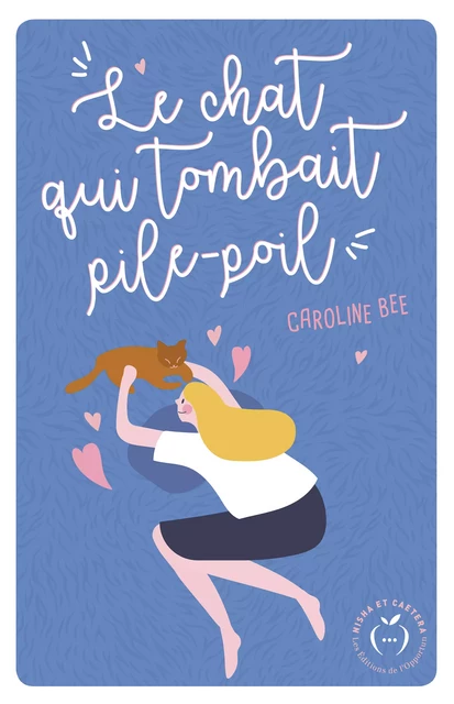 Le chat qui tombait pile-poil - Caroline Bee - Nisha et caetera