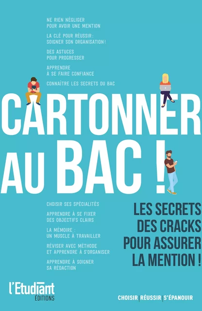 Cartonner au bac ! Les secrets des cracks pour assurer la mention ! -  Collectif - L'Etudiant Éditions