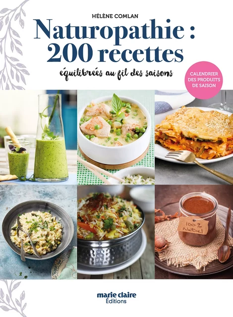 NATUROPATHIE 200 RECETTES - Hélène Comlan - Marie-Claire