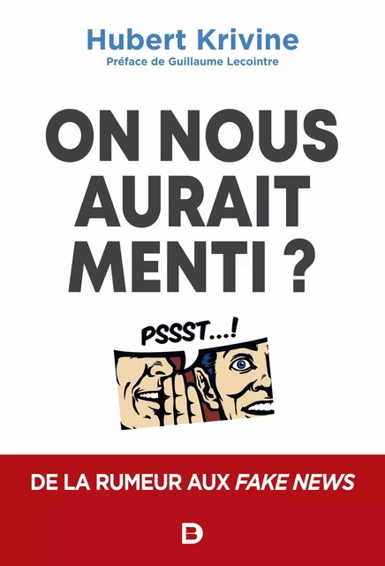 On nous aurait menti ? : De la rumeur aux fake news - Hubert Krivine - De Boeck Supérieur