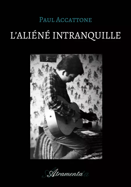 L'aliéné intranquille - Paul Accattone - Atramenta