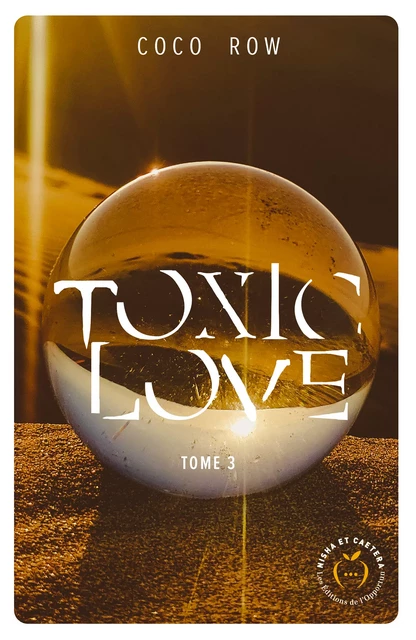 Toxic Love - Tome 3 - Coco Row - Nisha et caetera