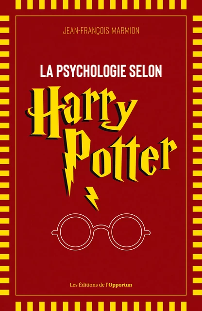 La psychologie selon Harry Potter - Jean-François Marmion - Les Éditions de l'Opportun