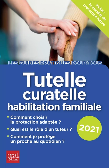 Tutelle, curatelle, habilitation familiale 2021 - Emmanuèle Vallas-Lernez - Prat Editions