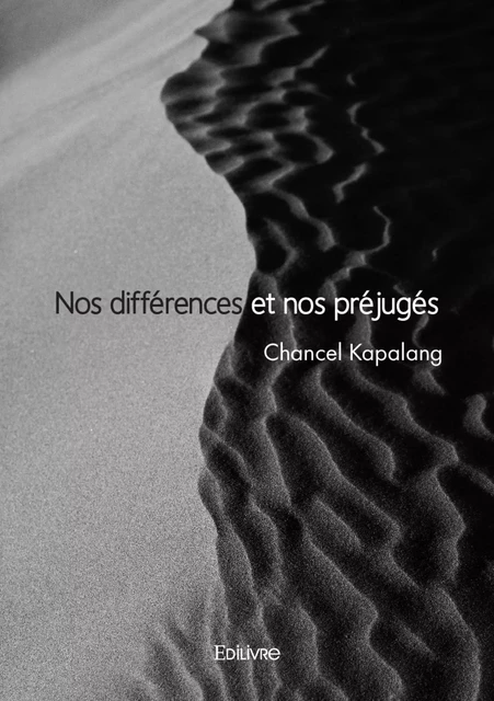 Nos différences et nos préjugés - Chancel Kapalang - Editions Edilivre