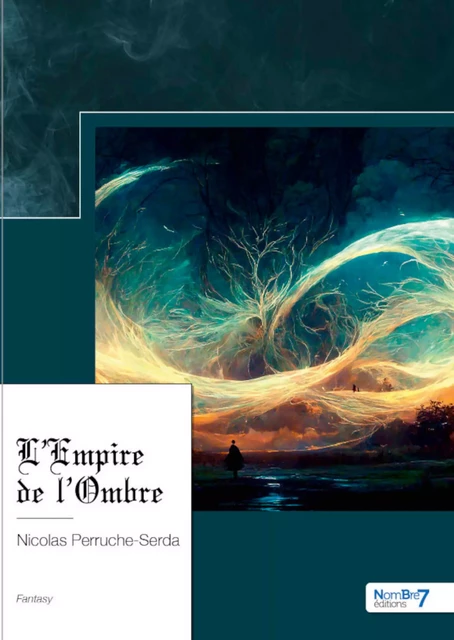 L'Empire de l'Ombre - Nicolas Perruche-Serda - Nombre7 Editions