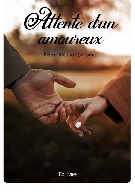 Attente d'un amoureux - Pierre Richard Gerisma - Editions Edilivre