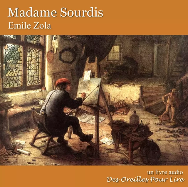 Madame Sourdis - Emile Zola - Des Oreilles Pour Lire