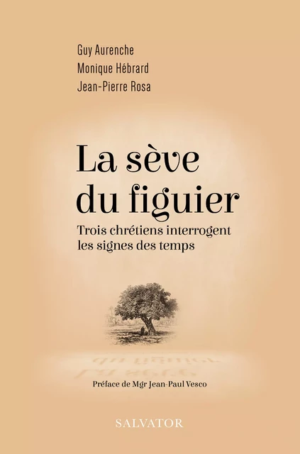 La sève du figuier - Guy Aurenche, Monique Hébrard, Jean-Pierre Rosa - Éditions Salvator