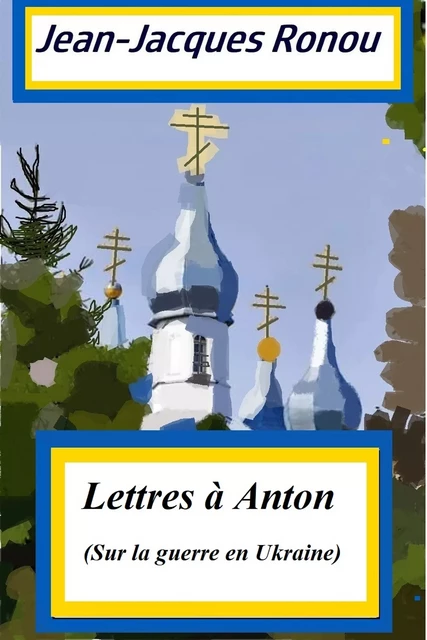 Lettres à Anton - Jean-Jacques Ronou - Éditions Textes Gais