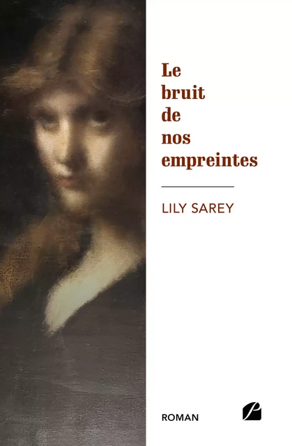 Le bruit de nos empreintes - Lily Sarey - Editions du Panthéon