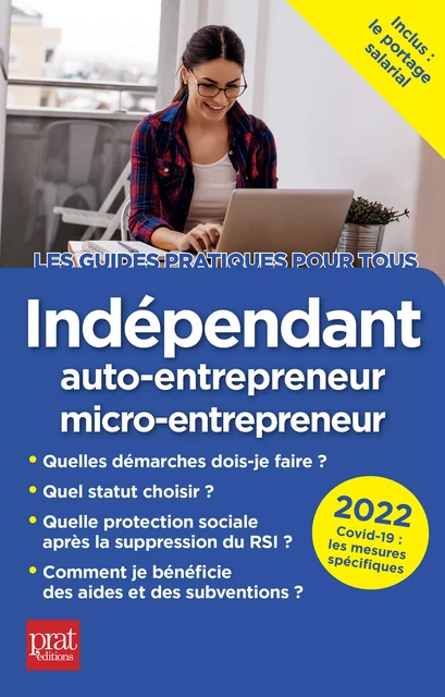 Indépendant, auto-entrepreneur, micro-entrepreneur 2022 - Dominique Serio, Benoit Seriot - Prat Editions