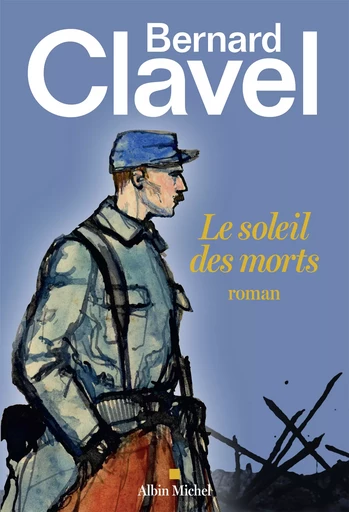 Le Soleil des morts (édition 2023) - Bernard Clavel - Albin Michel