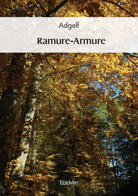 Ramure-Armure -  Adgelf - Editions Edilivre