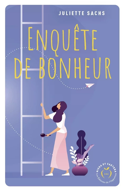 Enquête de bonheur - Juliette Sachs - Nisha et caetera