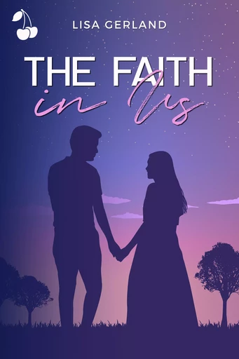 The Faith in Us - Lisa Gerland - Cherry Publishing