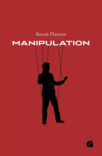 Manipulation - Benoît Flament - Editions du Panthéon