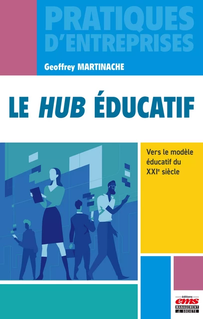 Le hub éducatif - Geoffrey Martinache - Éditions EMS