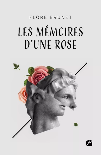 Les mémoires d'une rose - Flore Brunet - Editions du Panthéon