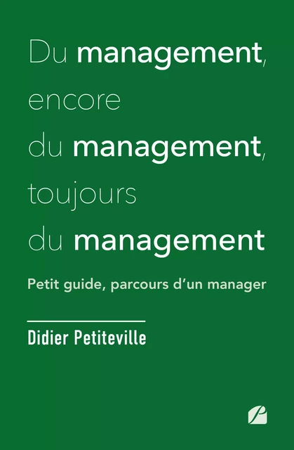 Du management, encore du management, toujours du management - Didier Petiteville - Editions du Panthéon