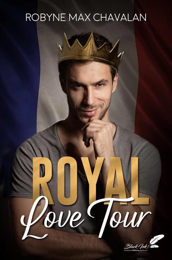 Royal love tour - Robyne Max Chavalan - Black Ink Editions