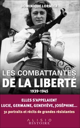 Les combattantes de la liberté (1939-1945)