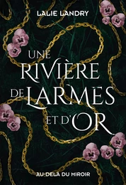 Une rivière de larmes et d'or