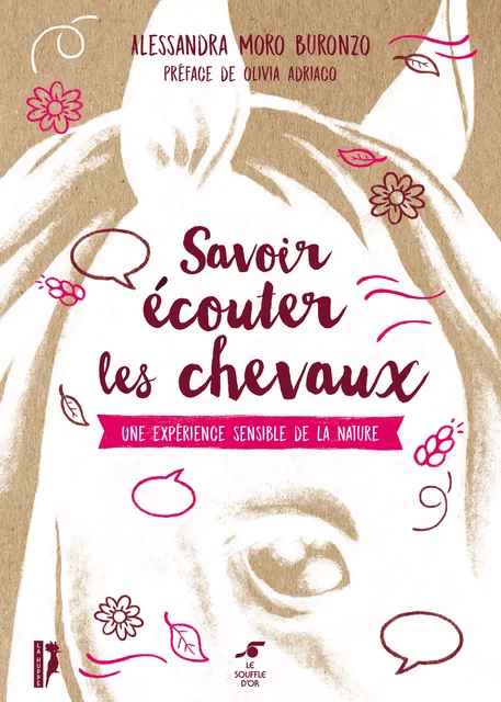 Savoir écouter les chevaux : Une expérience sensible de la nature - 2ème édition - Olivia Adriaco - Le souffle d'Or