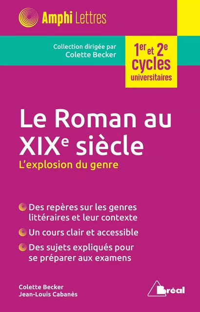 Le roman au XIXe siècle : L'explosion du genre - Colette Becker, Jean-Louis Cabanès - Bréal