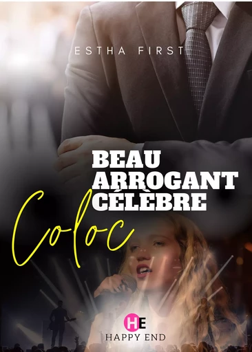 Coloc : beau, arrogant, célèbre - Estha First - Happy End