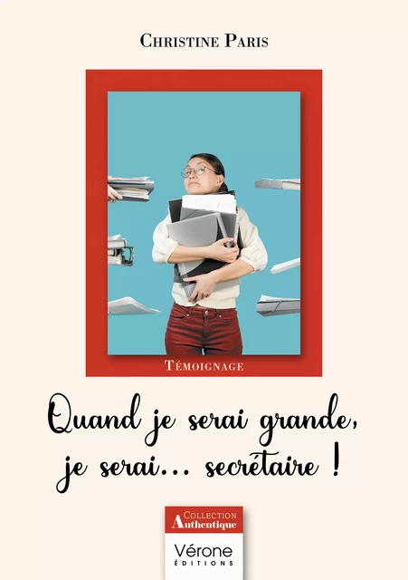 Quand je serai grande, je serai...  secrétaire ! - Paris Christine - Editions Vérone